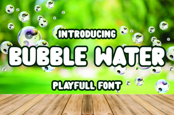 Bubble Water: A Sweet Font for Polished Branding