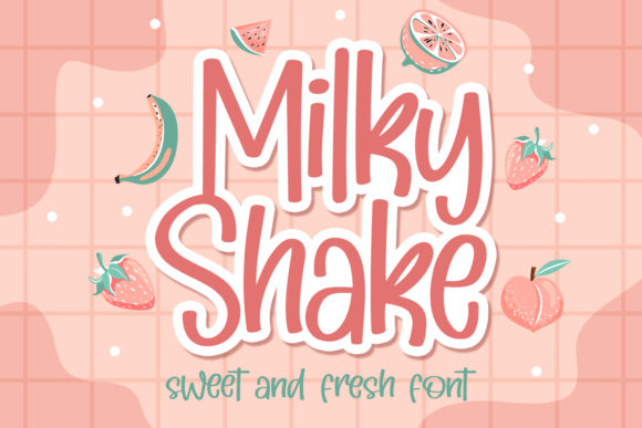 Milky Shake: A Sweet and Fresh Handwritten Font for Editorial Design